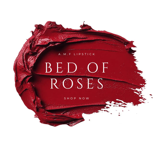 BED OF ROSES - A.M.F LIPSTICK