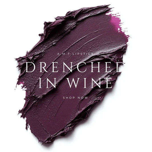 Drenched in Wine - A.M.F LIPSTICK