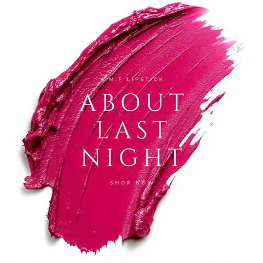 ABOUT LAST NIGHT - A.M.F LIPSTICK
