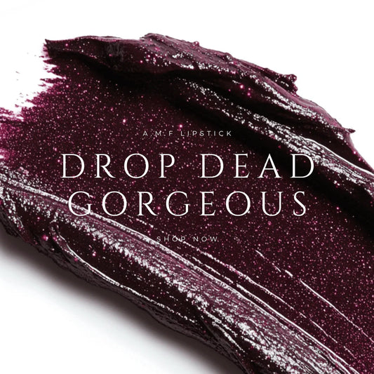 Drop Dead Gorgeous - A.M.F LIPSTICK